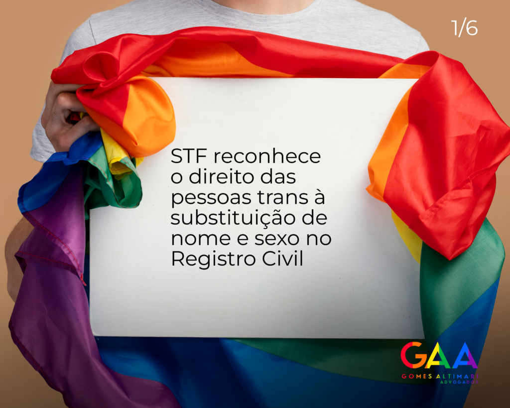 STF reconhece o direito das pessoas trans à substituição de nome e sexo no  Registro Civil - Gomes Altimari Advogados